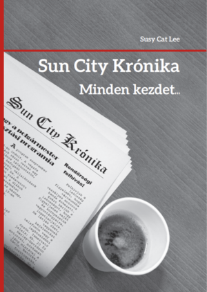 Sun City Krónika: Minden kezdet... (1. kötet), borító