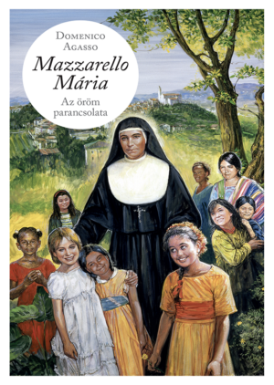 Mazzarello Mária Az öröm parancsolata, borító