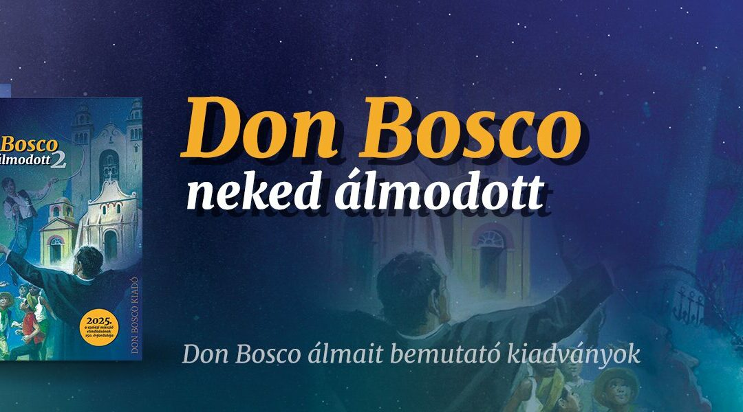 Don Bosco Neked álmodott