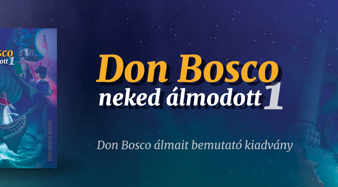 Don Bosco Neked álmodott