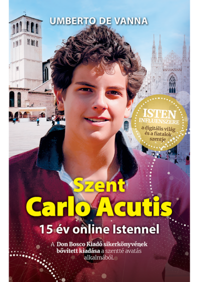Szent Carlo Acutis - 15 év online Istennel
