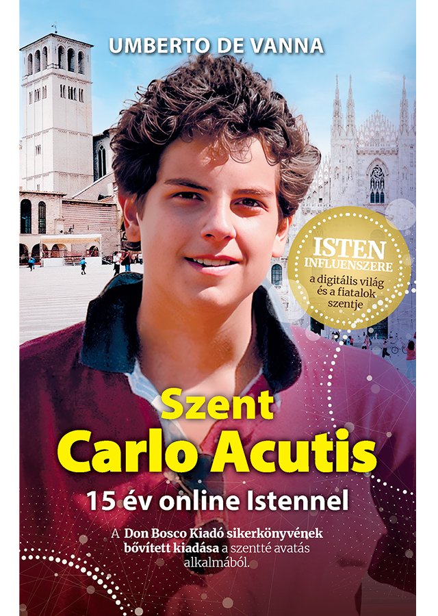 Szent Carlo Acutis - 15 év online Istennel